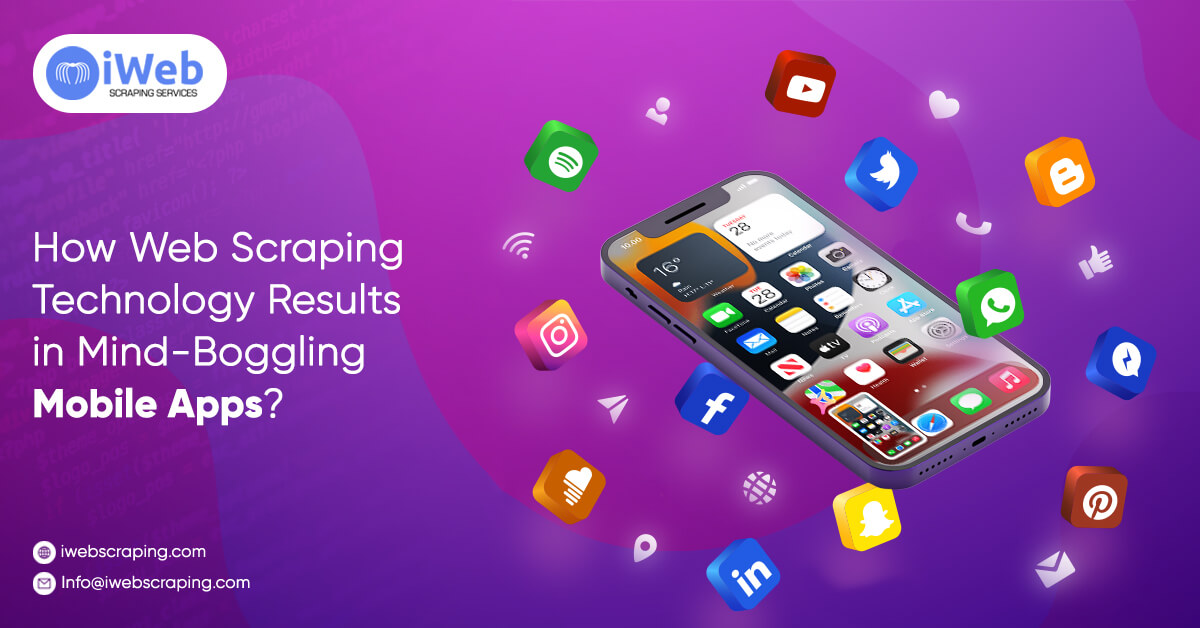 How-Web-Scraping-Technology-Results-in-Mind-Boggling-Mobile-Apps