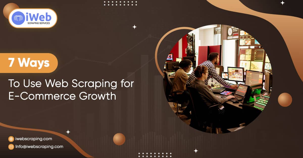 7-Ways-to-Use-Web-Scraping-for-E-Commerce-Growth