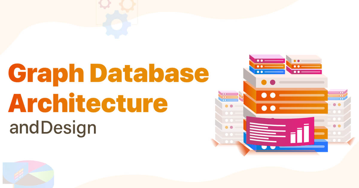 Graph-database-architecture-and-design